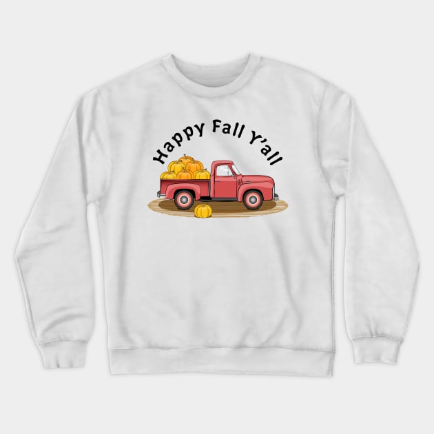 Happy Fall Y'all Vintage Pumpkin Truck Crewneck Sweatshirt by Designoholic